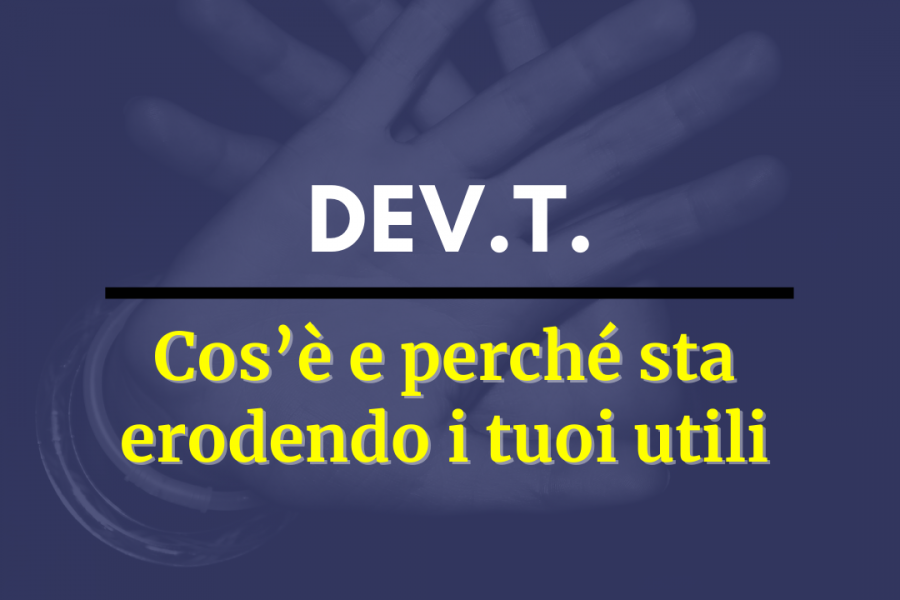 Cos’è il Dev.T. e perché sta erodendo i tuoi utili