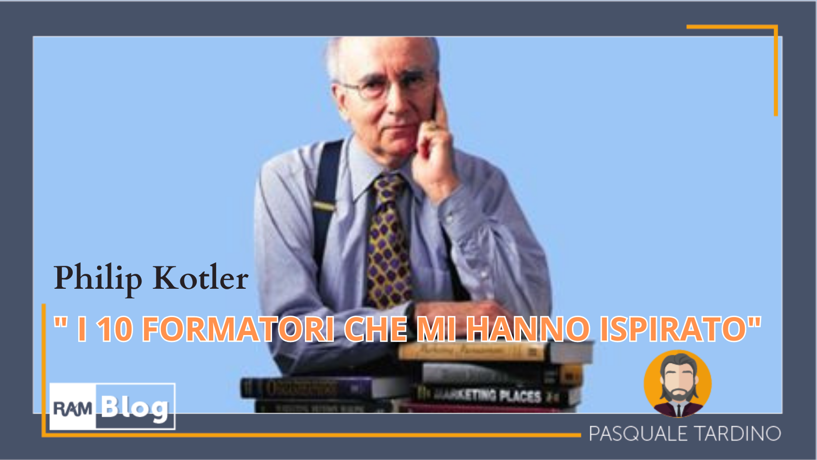 Philip Kotler “I 10 formatori che mi hanno ispirato”