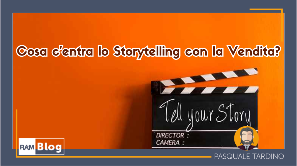 Cosa c’entra lo Storytelling con la Vendita?