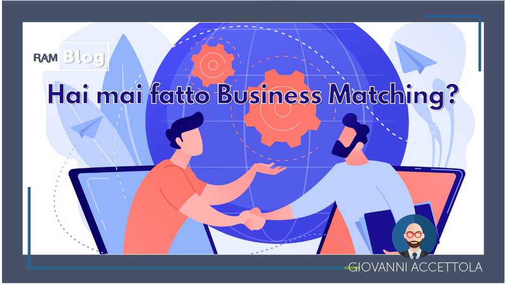 Hai mai fatto Business Matching?