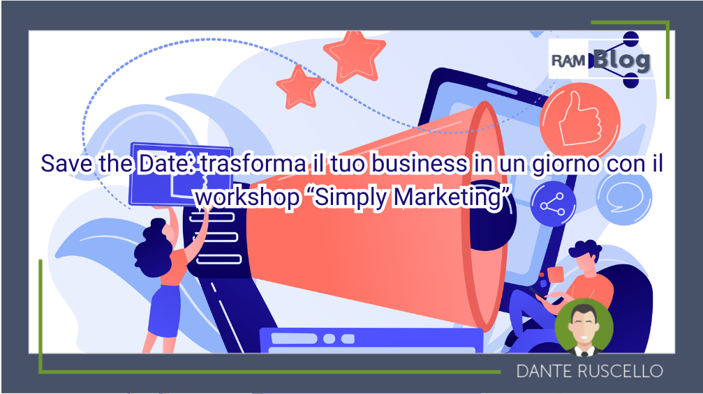 Save the Date: trasforma il tuo business in un giorno con il workshop “Simply Marketing”