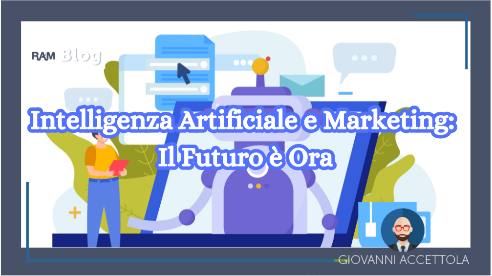 Intelligenza Artificiale e Marketing: Il Futuro è Ora