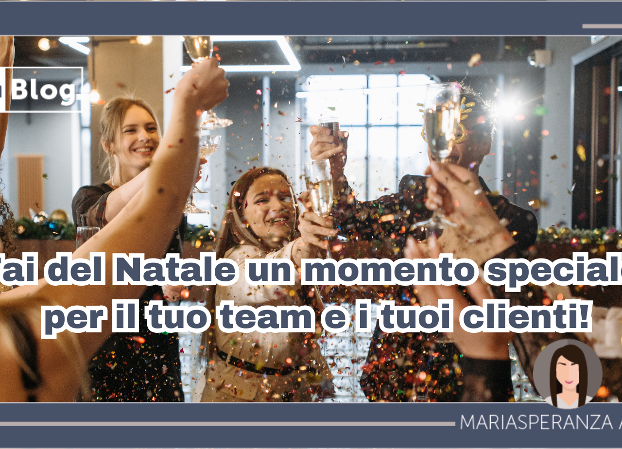 Fai del Natale un momento speciale per il tuo team e i tuoi clienti!