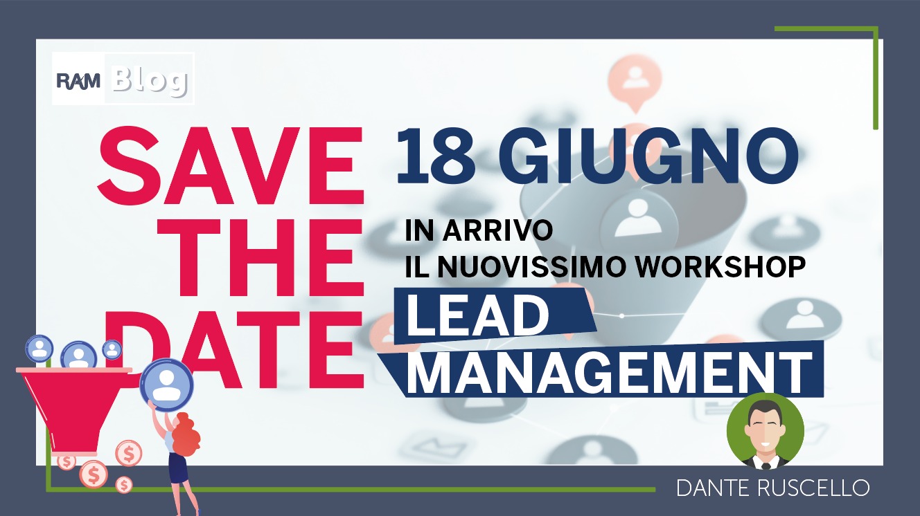 Save the Date: in arrivo il 18 giugno il nuovissimo workshop di “Lead Management”