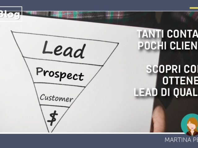 Tanti contatti, pochi clienti? Scopri come ottenere lead di qualità