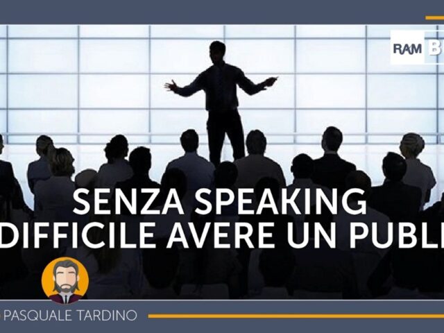 Senza Speaking è difficile avere un Public