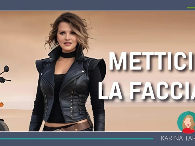 METTICI LA FACCIA