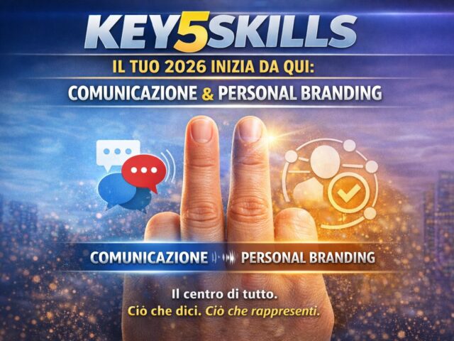 KEY5SKILLS – Il tuo 2026 inizia da qui: MEDIO = COMUNICAZIONE e ANULARE = PERSONAL BRANDING!