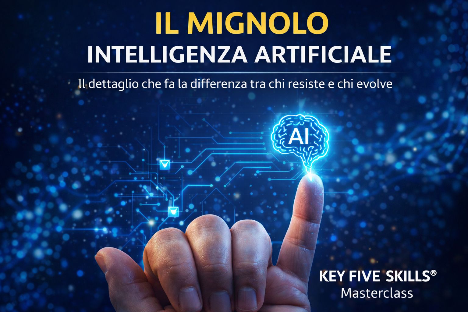 KEY5SKILLS – Il tuo 2026 inizia da qui: IL MIGNOLO – INTELLIGENZA ARTIFICIALE