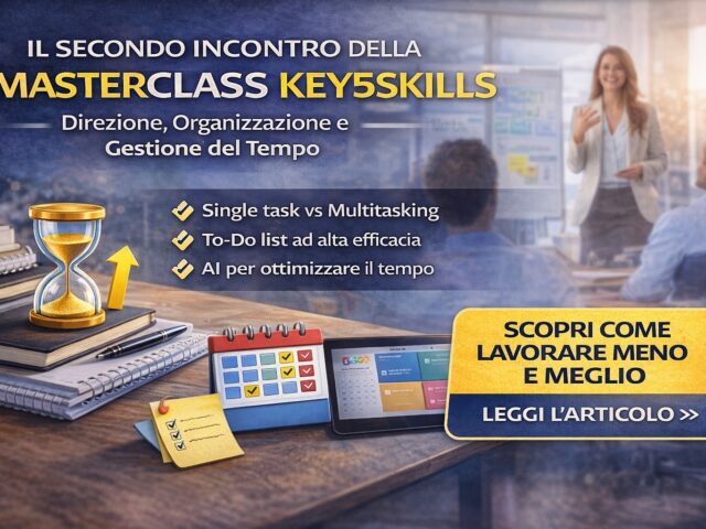 K5SKILLS: INDICE – Direzione, Organizzazione e Gestione del Tempo: chi guida davvero la propria giornata?
