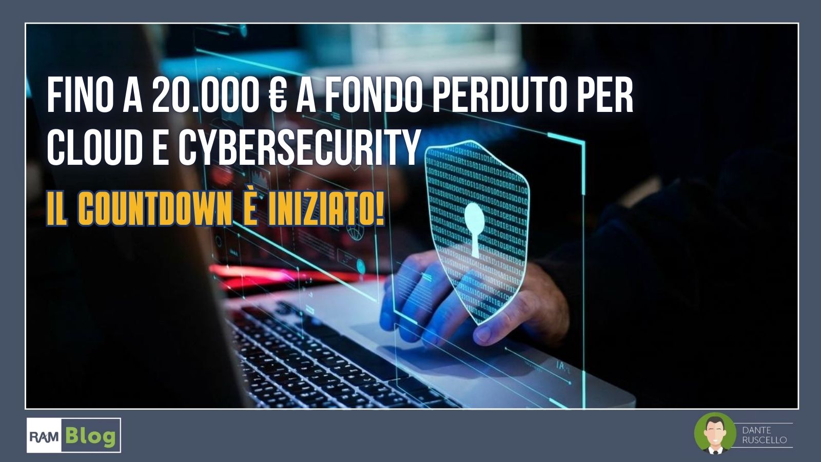 FINO A 20.000 € A FONDO PERDUTO PER CLOUD E CYBERSECURITY
