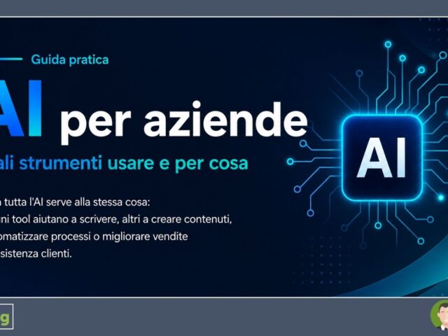 AI per aziende: quali strumenti usare e per cosa