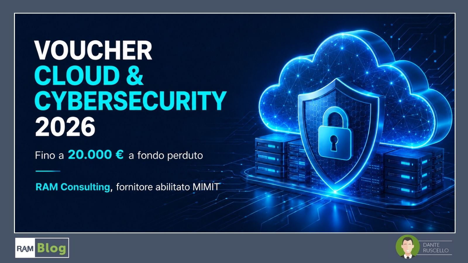 Voucher Cloud & Cybersecurity 2026: fino a 20.000 euro per PMI e professionisti