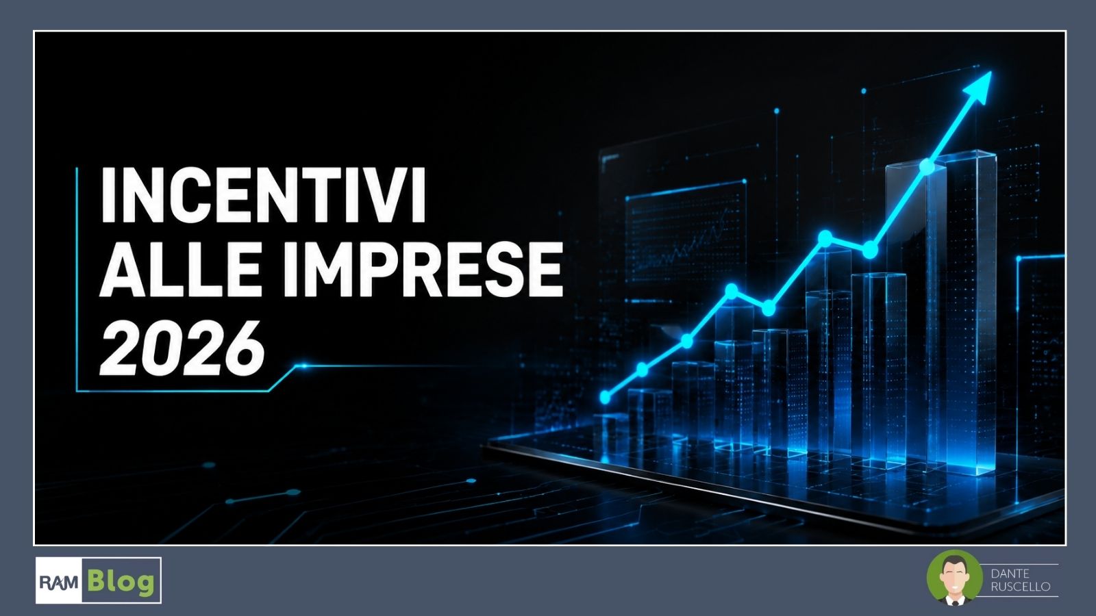 Incentivi alle imprese 2026: quali opportunità valutare prima di investire